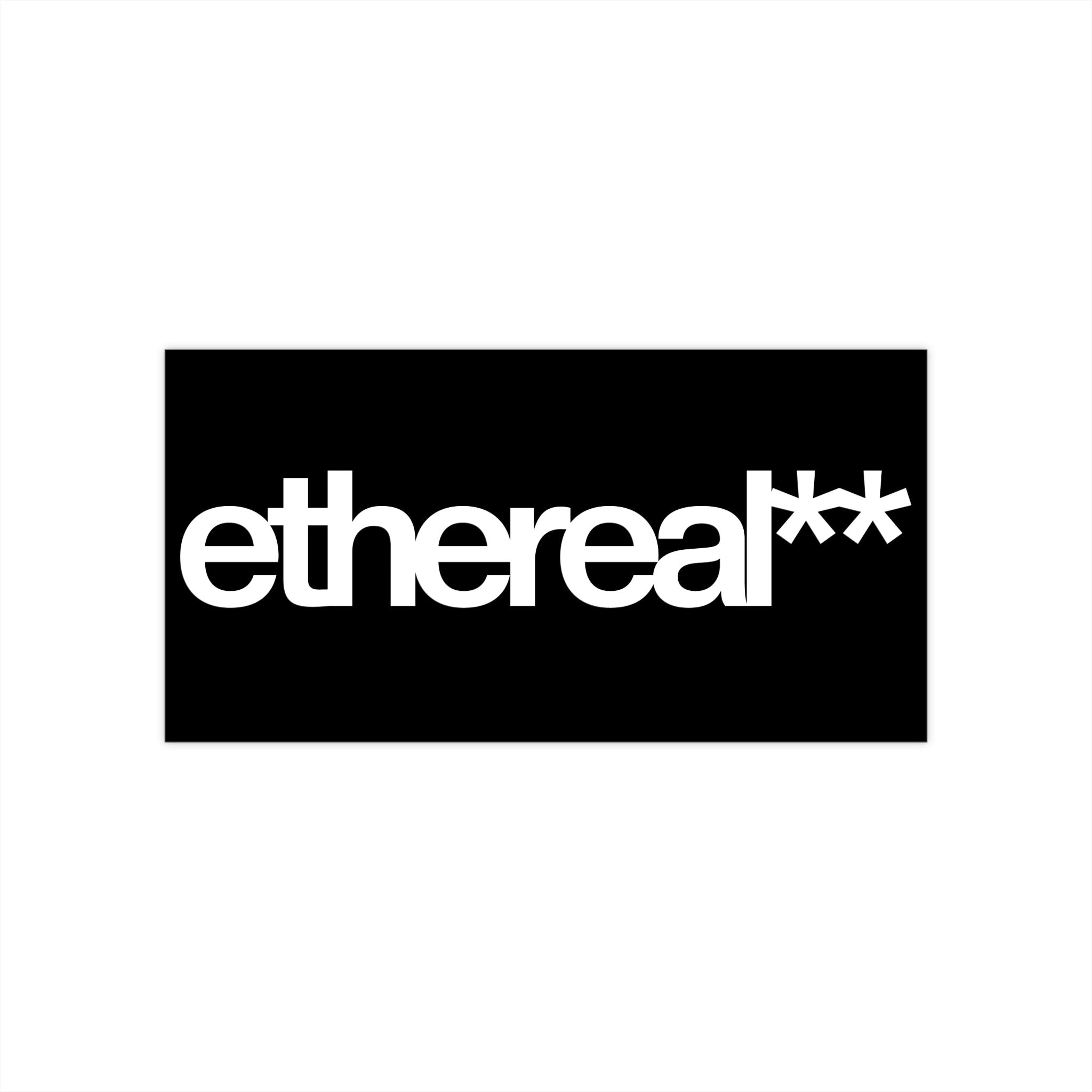 ethereal** bumper sticker (BASIC)